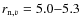 $r_{{\rm n},v} = 5.0{-}5.3$