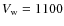 $V_{\rm w} = 1100$