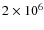 $2\times10^{6}$