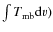 $\int T_{\rm mb} {\rm d}v)$
