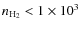 $n_{\rm H_2} < 1\times10^3$