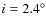 $i=2.4^\circ $