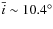 $\bar{i} \sim 10.4^\circ$