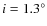 $i=1.3^\circ $