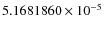 $5.1681860\times 10^{-5}$