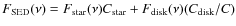 $F_{{\rm SED}}(\nu)=F_{{\rm star}}(\nu)C_{{\rm star}}+F_{{\rm disk}}(\nu)(C_{{\rm disk}}/C)$