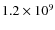 $1.2 \times 10^9$