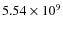 $5.54 \times 10^9$