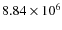 $8.84 \times 10^6$