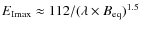 $E_{\rm Imax} \approx 112 /(\lambda\times B_{\rm eq})^{1.5}$