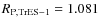 $R_{\rm P,TrES-1} = 1.081$
