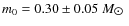 $m_0=0.30 \pm 0.05~M_{\hbox{$\odot$ }}$