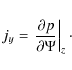 \begin{displaymath}\displaystyle
j_{y} = \left. \frac{\partial p}{\partial \Psi}\right\vert _z\cdot
\end{displaymath}