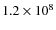 $1.2\times 10^8$