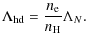 $\displaystyle \Lambda_{\rm hd}=\frac{n_{\rm e}}{n_{\rm H}}\Lambda_N.$