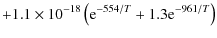 $\displaystyle +1.1\times10^{-18}\left({\rm e}^{-554/T}+1.3{\rm e}^{-961/T}\right)$