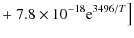 $\displaystyle + \left. 7.8\times 10^{-18}{\rm e}^{3496/T}\right]$