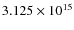 $3.125\times 10^{15}$