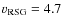 $v_{\rm RSG}=4.7$