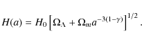 \begin{displaymath}H(a)=H_{0}\left[\Omega_{\Lambda}+\Omega_{m}a^{-3(1-\gamma)}\right]^{1/2} .
\end{displaymath}