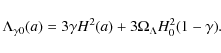 \begin{displaymath}
\Lambda_{\gamma 0}(a)=3\gamma H^{2}(a)+
3\Omega_{\Lambda}H^{2}_{0}(1-\gamma) .
\end{displaymath}