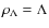 $\rho_{\Lambda}=\Lambda$