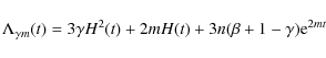 \begin{displaymath}\Lambda_{\gamma m}(t)=3\gamma H^{2}(t)+2mH(t)+3n(\beta+1-\gamma){\rm e}^{2mt}
\end{displaymath}