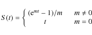 \begin{displaymath}S(t)=\left\{ \begin{array}{cc}
({\rm e}^{mt}-1)/m & \;\;\;\;m\ne 0 \\
t & \;\;\;\;m=0
\end{array} \right.
\end{displaymath}