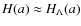 $H(a) \approx H_{\Lambda}(a)$