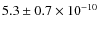 $ 5.3 \pm 0.7\times 10^{-10 }$
