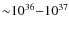 ${\sim} 10^{36}{-}10^{37}$