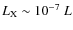 $L_{\rm X}\sim10^{-7}~L$
