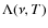 $\Lambda(\nu,T)$