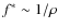 $f^*\sim1/\rho$