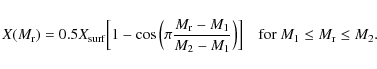 \begin{displaymath}
X (M_{\rm r}) = 0.5X_{\rm surf}\Big[1-\cos \Big(\pi\frac{M_{...
...-M_1}\Big) \Big] ~~~~\textrm{for }M_1\leq M_{\rm r} \leq M_2.
\end{displaymath}