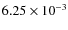 $6.25\times 10^{-3}$