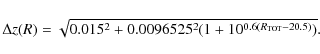 \begin{displaymath}\Delta z(R) = \sqrt{0.015^2+0.0096525^2(1+10^{0.6(R_{\rm TOT}-20.5)})}.
\end{displaymath}