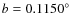 $b=0.1150^\circ$