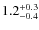$\rm 1.2_{-0.4}^{+0.3}$
