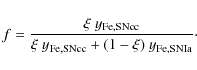 \begin{displaymath}f = \frac{\xi ~ y_{\rm Fe,SNcc}}{\xi ~ y_{\rm Fe,SNcc} + (1 - \xi)
~ y_{\rm Fe,SNIa}}\cdot
\end{displaymath}