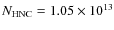 $N_{\rm HNC} = 1.05 \times 10^{13}$
