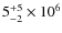 $ 5^{+5}_{-2}\times 10^6 $