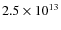 $2.5 \times 10^{13}$