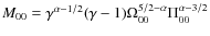 $M_{00}= \gamma^{\alpha-1/2}(\gamma-1)
\Omega_{00}^{5/2-\alpha}\Pi_{00}^{\alpha-3/2}$