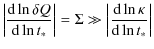 $\displaystyle \left\vert \frac{{\rm d}\ln \delta Q}{{\rm d}\ln t_*} \right\vert =
\Sigma \gg
\left\vert \frac{{\rm d}\ln \kappa}{{\rm d}\ln t_*} \right\vert$