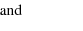 $\displaystyle \hspace{-2cm}{\rm and}$