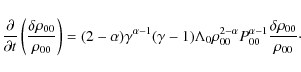 \begin{displaymath}\frac{\partial}{\partial t}\left( \frac{\delta \rho_{00}}{\rh...
...a}P_{00}^{\alpha-1}
\frac{\delta\rho_{00}}{\rho_{00}}{\cdot}
\end{displaymath}