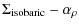 $\displaystyle \Sigma_{\rm isobaric} - \alpha_\rho$
