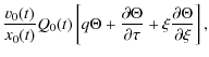 $\displaystyle \frac{v_0(t)}{x_0(t)}Q_0(t)
\left[ q \Theta
+ \frac{\partial \Theta}{\partial \tau}
+ \xi\frac{\partial \Theta}{\partial \xi} \right],$