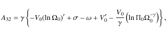 \begin{displaymath}A_{32} = \gamma\left\{-V_0(\ln \Omega_0)' + \sigma - \omega +...
...{V_0}{\gamma}\left(\ln \Pi_0\Omega_0^{-\gamma}\right)\right\},
\end{displaymath}